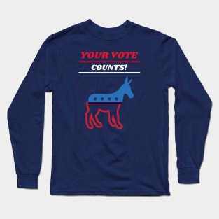 Democrat Your Vote Counts Long Sleeve T-Shirt